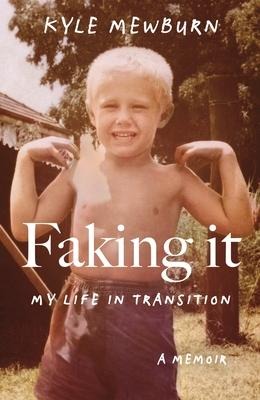 Faking It: My Life in Transition
