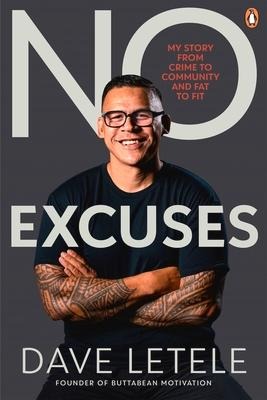 No Excuses: My Story: From Crime to Community and Fat to Fit