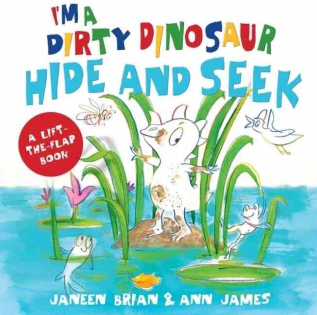 Im a Dirty Dinosaur Hide and Seek: A Lift-the-flap book