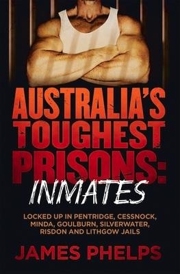 Australias Toughest Prisons: Inmates