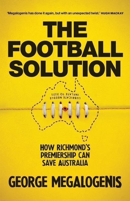 The Football Solution: How Richmonds Premiership Can Save Australia