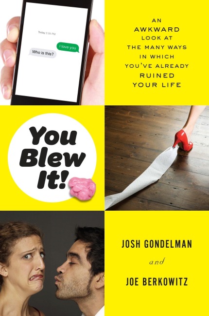 You Blew It!: An Awkward Look at the Many Ways in Which Youve Already Ruined Your Life