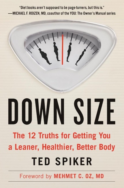 Down Size: The 12 Truths for Getting You a Leaner, Healthier, Better Body
