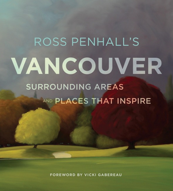 Ross Penhalls Vancouver, Surrounding Areas and Places That Inspire