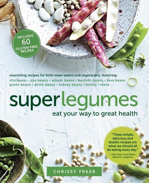Superlegumes: Eat Your Way to Great Health: A Cookbook