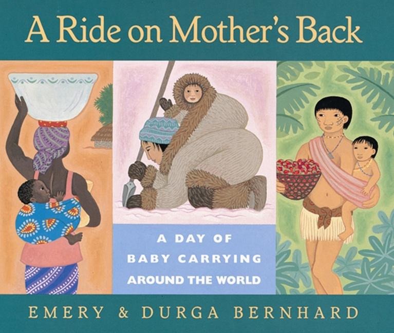 A Ride on Mothers Back: A Day of Baby Carrying Around the World
