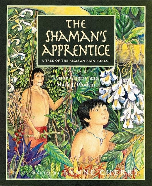 The Shamans Apprentice: A Tale of the Amazon Rain Forest