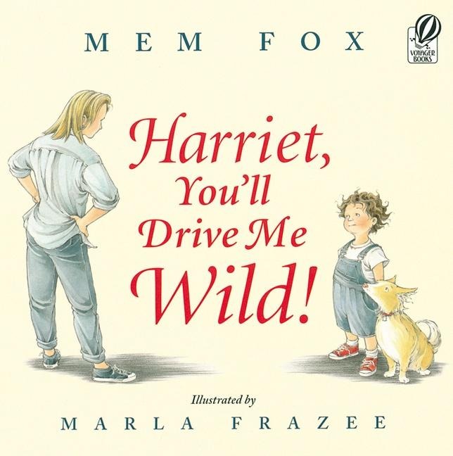 Harriet, Youll Drive Me Wild!