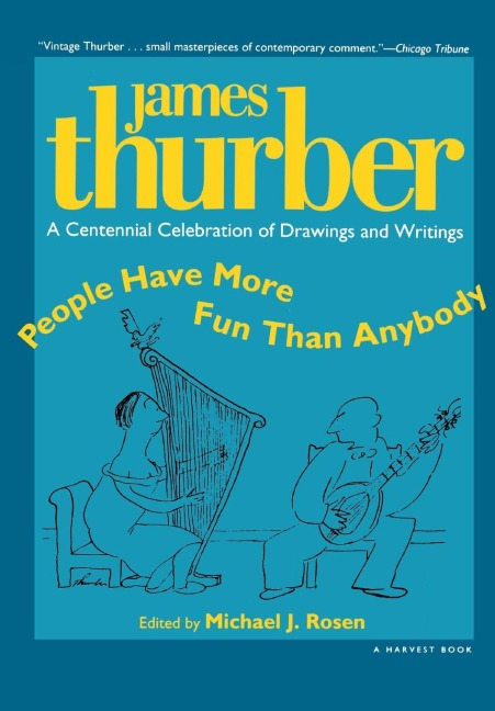 People Have More Fun Than Anybody: A Centennial Celebration of Drawings and Writings by James Thurber