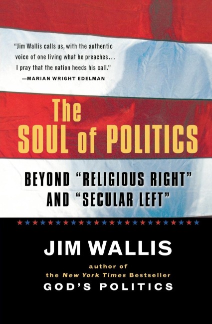 The Soul of Politics: Beyond Religious Right and Secular Left