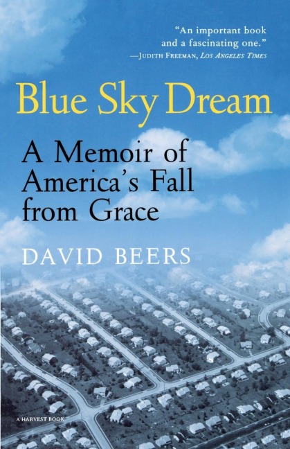 Blue Sky Dream: A Memoir of American (Ameri)CAs Fall from Grace