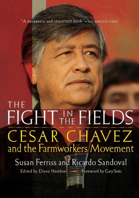The Fight in the Fields: Cesar Chavez and the Farmworkers Movement