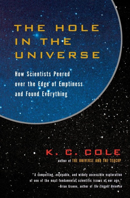 The Hole in the Universe: How Scientists Peered Over the Edge of Emptiness and Found Everything