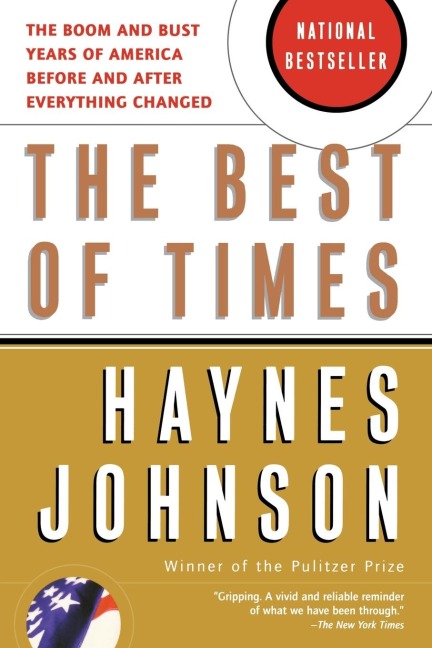 The Best of Times: The Boom and Bust Years of America Before and After Everything Changed