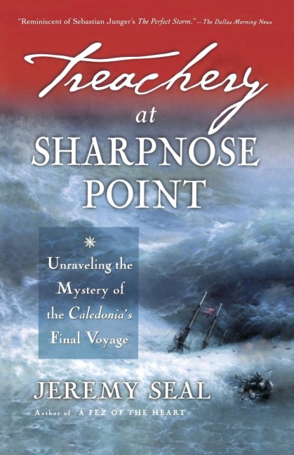 Treachery at Sharpnose Point: Unraveling the Mystery of the Caledonias Final Voyage