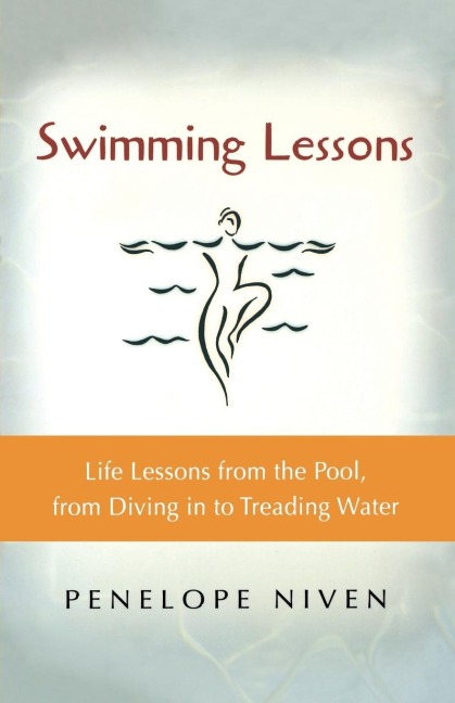 Swimming Lessons: Life Lessons from the Pool, from Diving in to Treading Water