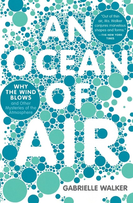 An Ocean of Air: Why the Wind Blows and Other Mysteries of the Atmosphere