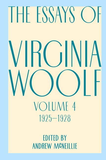 Essays of Virginia Woolf, Vol. 4, 1925-1928