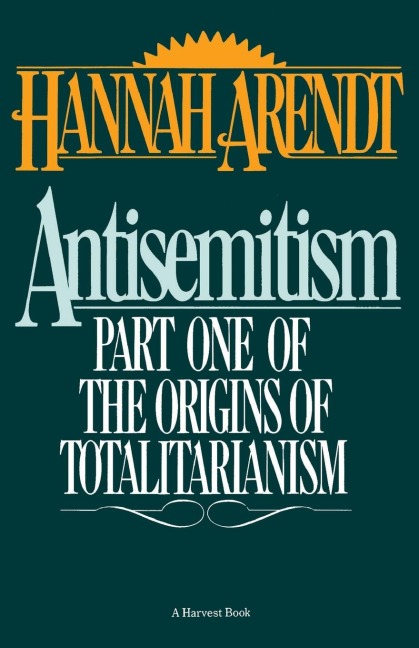 Antisemitism: Part One of the Origins of Totalitarianism