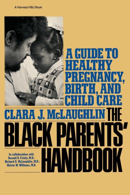 The Black Parents Handbook: A Guide to Healthy Pregnancy, Birth, and Child Care