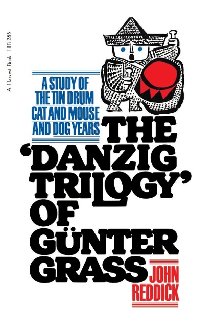 Danzig Trilogy of Gunter Grass: A Study of the Tin Drum, Cat and Mouse and Dog Years
