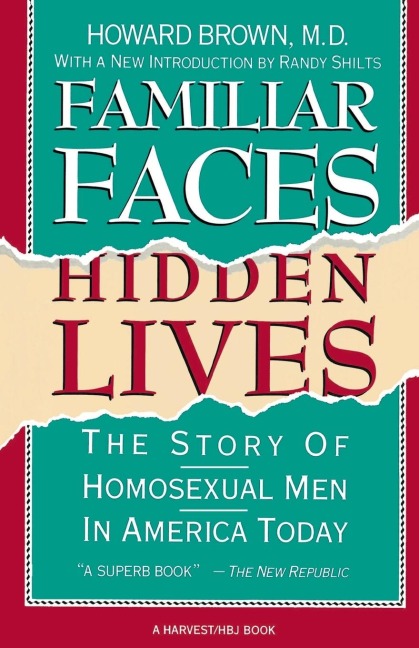 Familiar Faces Hidden Lives: The Story of Homosexual Men in America Today