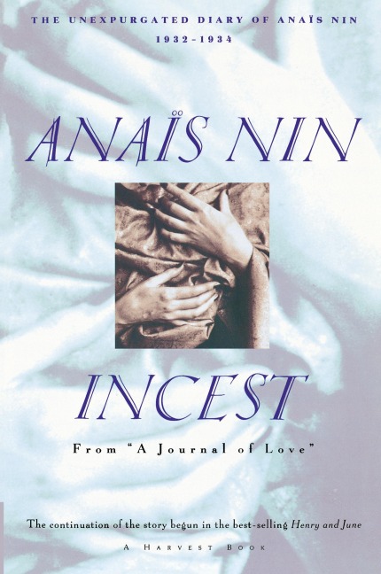 Incest: From a Journal of Love -The Unexpurgated Diary of Anais Nin (1932-1934)