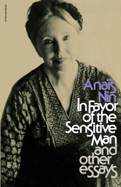 In Favor of the Sensitive Man and Other Essays