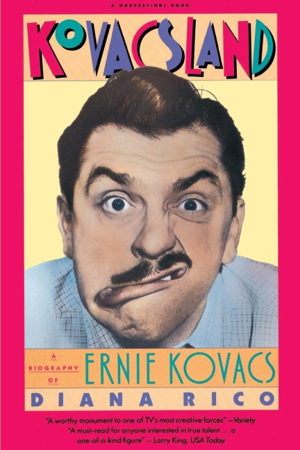 Kovacsland: A Biography of Ernie Kovacs