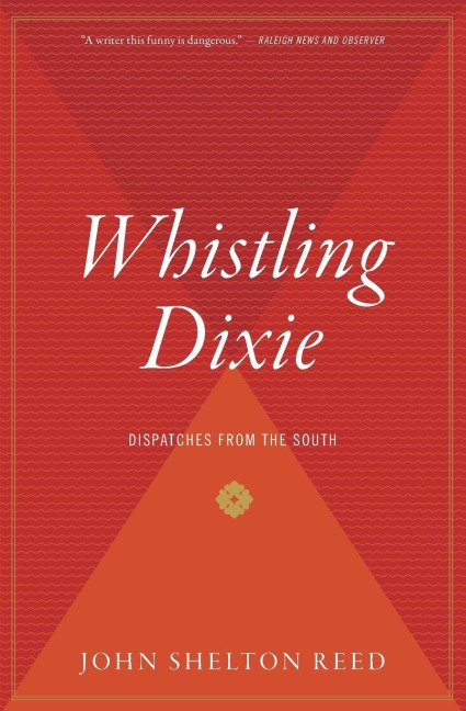 Whistling Dixie: Dispatches from the South