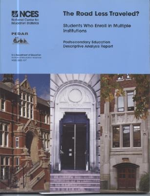 The Road Less Traveled? Students Who Enroll in Multiple Institutions: Postsecondary Education Descriptive Analysis Report