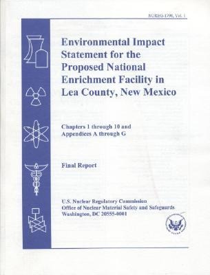 Environmental Impact Statement for the Proposed National Enrichment Facility in Lea County, New Mexico: Final Report, Chapters 1 Though 10 and Appendices A Through J