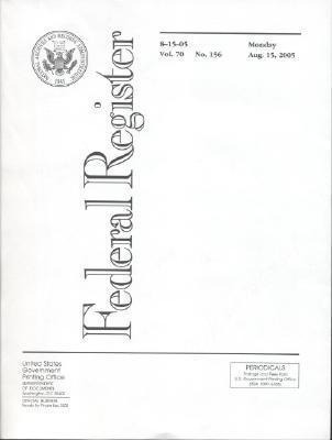 Federal Register, V. 70, No. 156, Monday, August 15, 2005