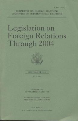 Legislation on Foreign Relations Through 2004, V. 1b
