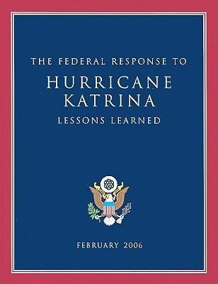The Federal Response to Hurricane Katrina: Lessons Learned