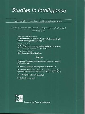 Studies in Intelligence, Journal of the American Intelligence Professional, Unclassified Extracts from Studies in Intelligence, V. 51, No. 4 (December 2007)