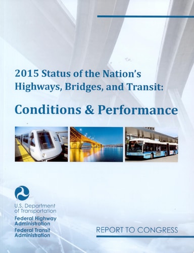 2015 Status of the Nation's Highways, Bridges, and Transit Conditions and Performance Report to Congress
