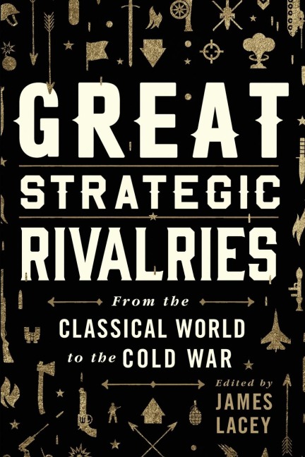 Great Strategic Rivalries: From the Classical World to the Cold War