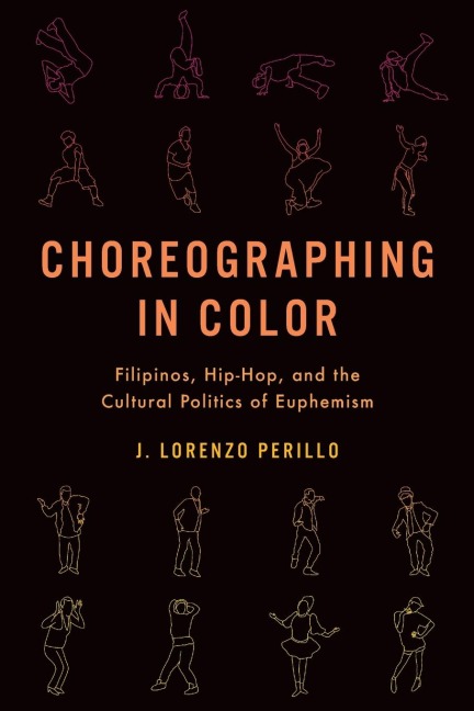 Choreographing in Color: Filipinos, Hip-Hop, and the Cultural Politics of Euphemism