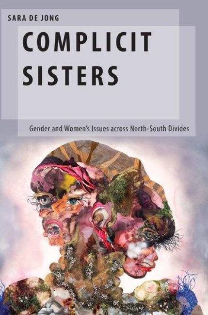 Complicit Sisters: Gender and Womens Issues Across North-South Divides