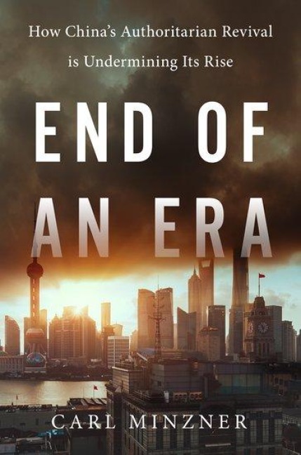 End of an Era: How Chinas Authoritarian Revival is Undermining Its Rise