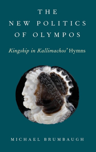 New Politics of Olympos: Kingship in Kallimachos Hymns