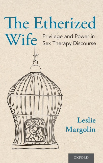The Etherized Wife Privilege and Power in Sex Therapy Discourse