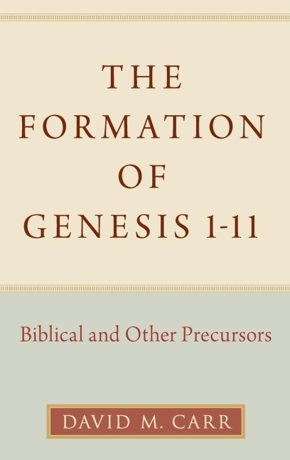 Formation of Genesis 1-11: Biblical and Other Precursors