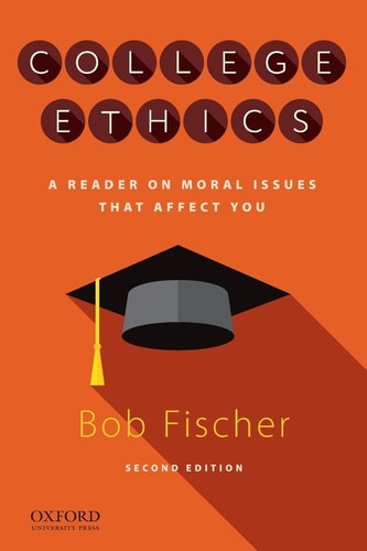 College Ethics A Reader on Moral Issues That Affect You