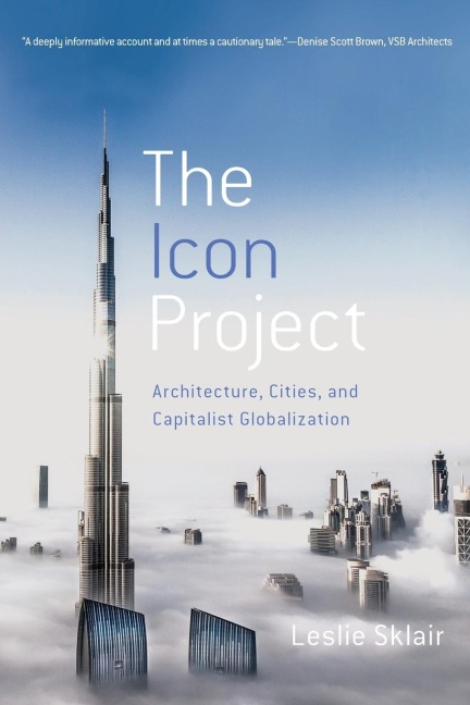 Icon Project: Architecture, Cities, and Capitalist Globalization