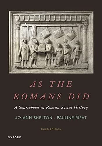 As the Romans Did A Sourcebook in Roman Social History