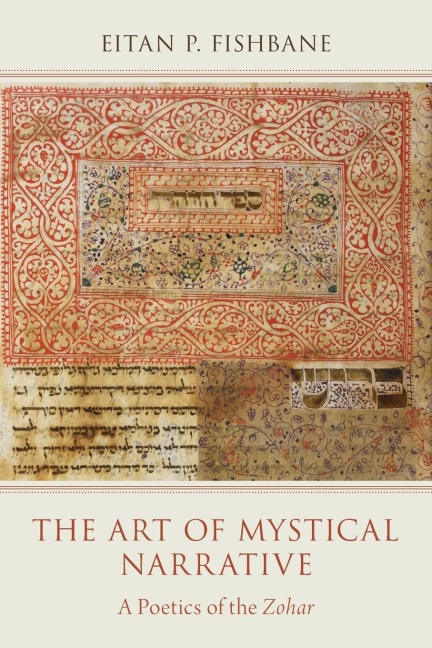 The Art of Mystical Narrative: A Poetics of the Zohar