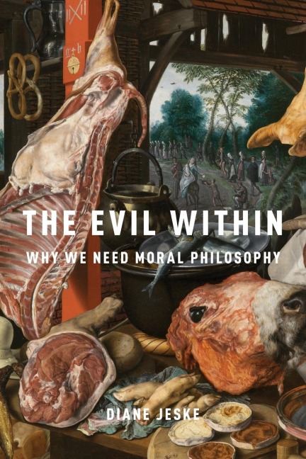 Evil Within: Why We Need Moral Philosophy