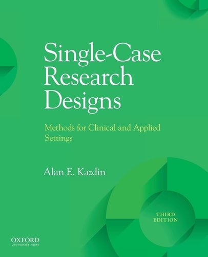 Single-Case Research Designs Methods for Clinical and Applied Settings